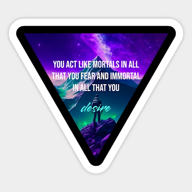 You act like mortals Sticker by Quo-table